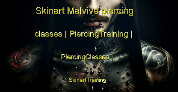 Skinart Malvive piercing classes | PiercingTraining | PiercingClasses | SkinartTraining-Haiti